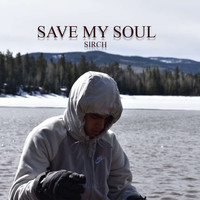 Sirch - Save My Soul (Explicit)
