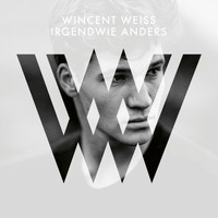 Wincent Weiss - Irgendwie anders (Deluxe)