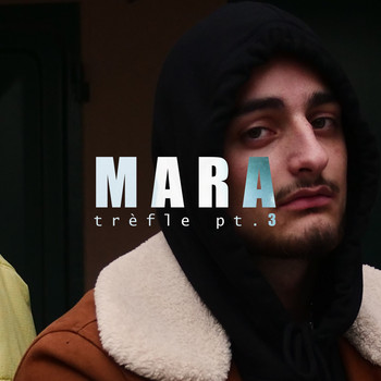 Mara - Trèfle, Pt. 3
