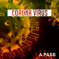 A Pass - Corona Virus (Explicit)