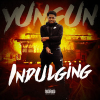 Yungun - Indulging (Explicit)