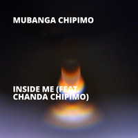 Mubanga Chipimo - Inside Me (feat. Chanda Chipimo)