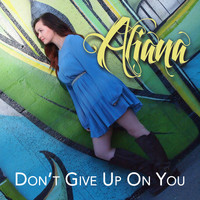 Aliana - Don't Give up on You