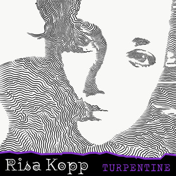 Risa Kopp - Turpentine