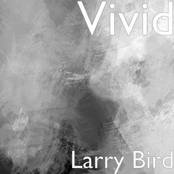 Vivid - Larry Bird (Explicit)