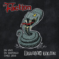 The Faction - En Vivo En Santiago Chile 2016 (Bootleg Series)