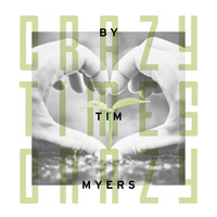 Tim Myers - Crazy Times