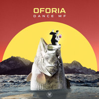Oforia - Dance Mf (Explicit)