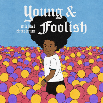 Michael Christmas - Young and Foolish (Explicit)