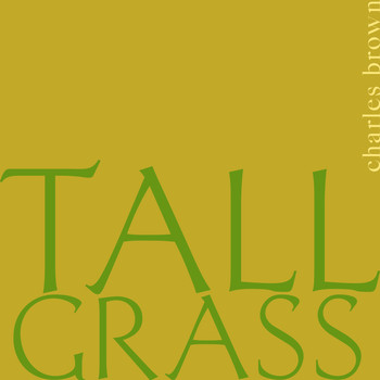 Charles Brown - Tall Grass