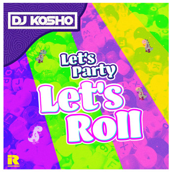 DJ Kosho - Let's Party Let's Roll