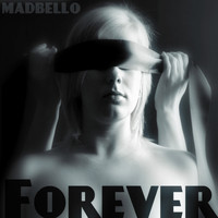 Madbello - Forever