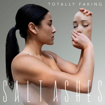 Salt Ashes - Totally Faking