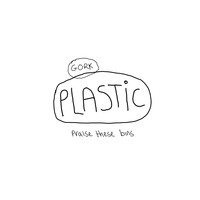 Gork - That’s Plastic Mate