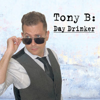 Tony B - Day Drinker