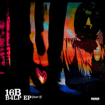 16B featuring Omid 16B - B4LP EP (Pt. 3)