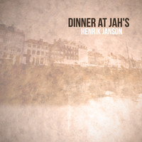 Henrik Janson - Dinner at Jah's