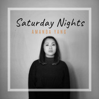 Amanda Yang - Saturday Nights