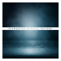 Mindful Eclipse - Slumbering