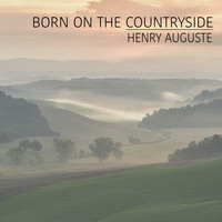 Henry Auguste - Born On The Countryside