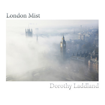 Dorothy Laddland - London Mist