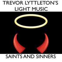 Trevor Lyttleton's Light Music / - Saints and Sinners