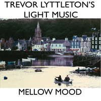 Trevor Lyttleton's Light Music / - Mellow Mood