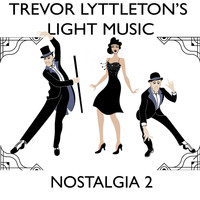Trevor Lyttleton's Light Music / - Nostalgia 2