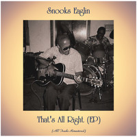 Snooks Eaglin - That's All Right (EP) (All Tracks Remastered)