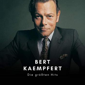 Bert Kaempfert - Die Größten Hits