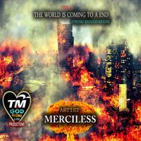 MERCILESS - The World Is Coming To A End