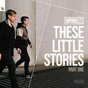 Super8 & Tab - These Little Stories (Part One)