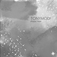 TonyModi - Sloppy Tape