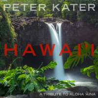 Peter Kater - Hawai'i: A Tribute to Aloha Aina