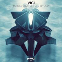 Vici - Life Beyond // Dernier Souffle