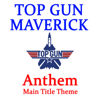 M.s. - Top Gun: Maverick – Anthem (Main Title Theme)