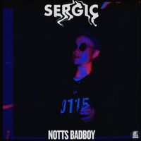 Sergic - Notts Badboy