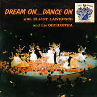 Elliot Lawrence And His Orchestra - Dream on…Dance On
