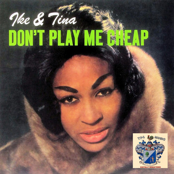 Ike And Tina Turner - Don't Play Me Cheap