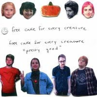 Free Cake For Every Creature - Pretty Good