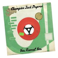 Champion Jack Dupree - You Rascal You