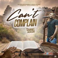 Gabriel Jackson - Can't Complain