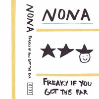 Nona - Freaky If You Got This Far