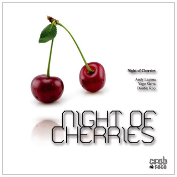 Night Of Cherries 13 Andy Laguna Yago Sierra Double Rop Mp3 Downloads 7digital United States