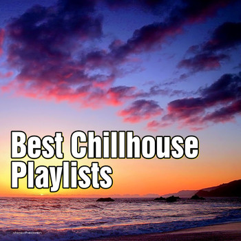 Various Artists - Best Chillhouse Playlists