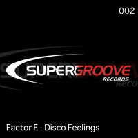 Factor E - Disco Feelings