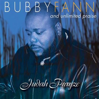 Bubby Fann and Unlimited Praise - Judah Prayze