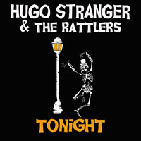 Hugo Stranger and the Rattlers - Tonight