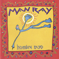 Man Ray - Hombre Rayo (2020 Remasterizado)