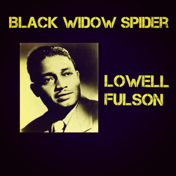 Lowell Fulson - Black Widow Spider